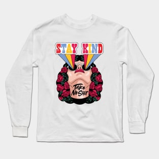 stay kind Long Sleeve T-Shirt